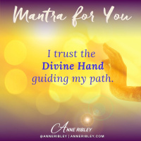 MONDAY MANTRA: I trust the Divine Hand guiding my path.