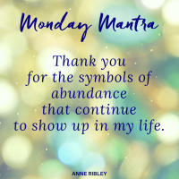 MONDAY MANTRA: Thank for the Symbols of Abundance