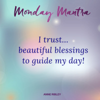 MONDAY MANTRA: Beautiful Blessings Guide My Day