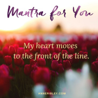 #MondayMantra: My Heart Moves to the Front of the Line