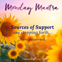 MONDAY MANTRA: Sources of Support are stepping forth...