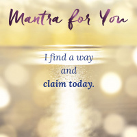 Claim Today Mantra