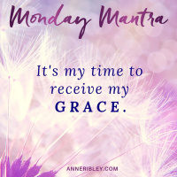MONDAY MANTRA: Its My Time to Receive My GRACE