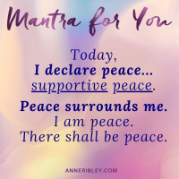 #MondayMantra: Today, I declare peace... supportive peace. Peace surrounds me. I am peace. There shall be peace.