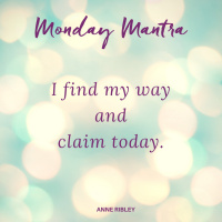 MONDAY MANTRA: I Find My Way  Claim Today!