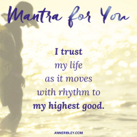 #MondayMantra: I trust my life as it moves with rhythm to my highest good.