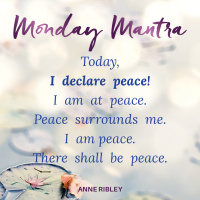 MONDAY MANTRA: Today, I Declare Peace!