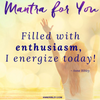 #MondayMantra: Filled with Enthusiasm, I Energize Today!