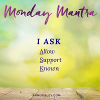 MONDAY MANTRA: I ASK. Allow Support Known