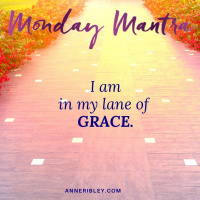 MONDAY MANTRA: I am in my lane of GRACE