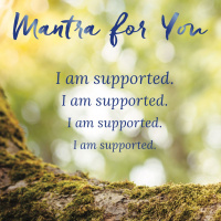 MONDAY MANTRA: I am Supported!