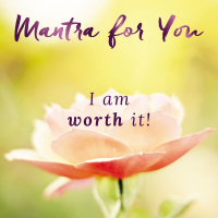 MONDAY MANTRA: I am Worth It!