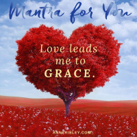 #MondayMantra: Love Leads Me to Grace
