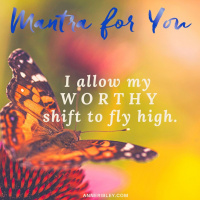 #MondayMantra: I allow my WORTHY shift to fly high.