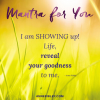 MONDAY MANTRA: I am SHOWING up! Life, reveal your goodness to me.