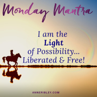 MANTRA: I am the light of possibility... Liberated  Free