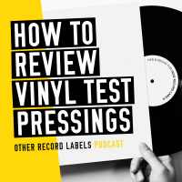 Quick Tip: How to Review Vinyl Test Pressings