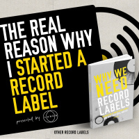 The Real Reason People Start a Record Label