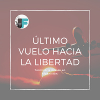 Último vuelo hacia la libertad.