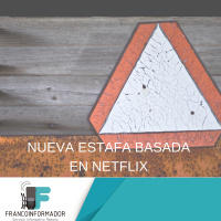 Cuidado! Nueva estafa basada en Netflix. Te contamos cómo cuidarte.