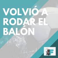 Así, un día volvió a rodar el balón! Escuchá los detalles.