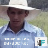 Paraguay: Liberan a joven decuestrado por el EPP.