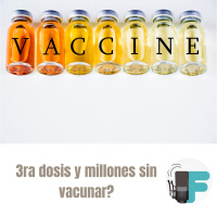 ¿Tercera dosis y millones sin vacunarse?