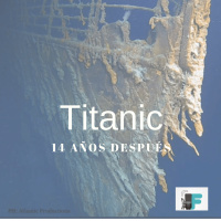 ¿Cómo se ve hoy el Titanic?. Enterate hoy.
