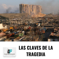 Beirut: Las claves de la tragedia | ¿Qué sucedió? | Las reaciones.