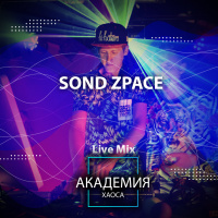 Sond Zpace - 1st Live Mix at Academy Chaos (2019-08-16)