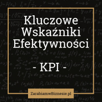 Kluczowe Wskaźniki Efektywności - tajemnica zarządzania przez cele - odc. 16.