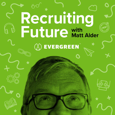 The Recruiting Future Podcast - Innovation In Hr And Recruitment