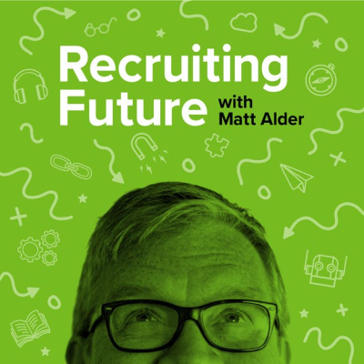 The Recruiting Future Podcast - Innovation In Hr And Recruitment