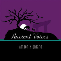 ANCIENT VOICES with Amber Highland Elsie Finds Her Familiar 