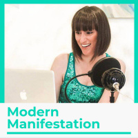 MODERN MANIFESTATION with Bri Seeley What Is Modern Manifestation? 