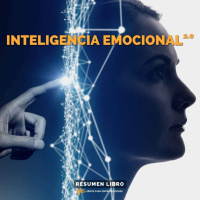 Inteligencia Emocional 2.0 - Un Resumen de Libros para Emprendedores