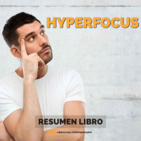 HyperFocus - Un Resumen de Libros para Emprendedores