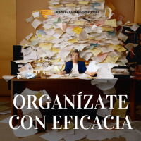 #080 - Organízate con Eficacia
