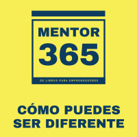 Cómo puedes ser diferente - MENTOR365