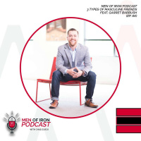 3 Types Of Masculine Friends Feat. Garret Barbush (EP. 66)