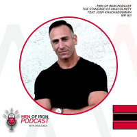 The Standard of Masculinity Feat. Josh Khachadourian (EP. 67)