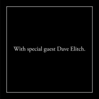 The present with special guest Dave Elitch.