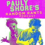 Pauly Shores Random Rants