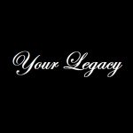 Your Legacy
