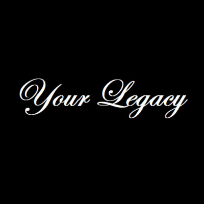 Your Legacy
