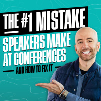 The #1 Mistake Speakers Make at Conferences (and How to Fix It)