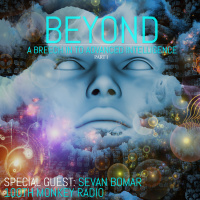BEYOND - A PRELUDE TO ADVANCED INTELLIGENCE - PART 1
