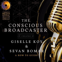 THE CONSCIOUS BROADCASTER - GISELLE KOY AND SEVAN BOMAR - OCTOBER 2016