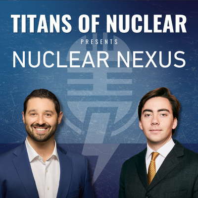 Titans Of Nuclear | Interviewing The World Experts On Nuclear Energy