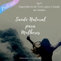 Ep.9 - Importância do Ferro para a Saúde da Mulher
